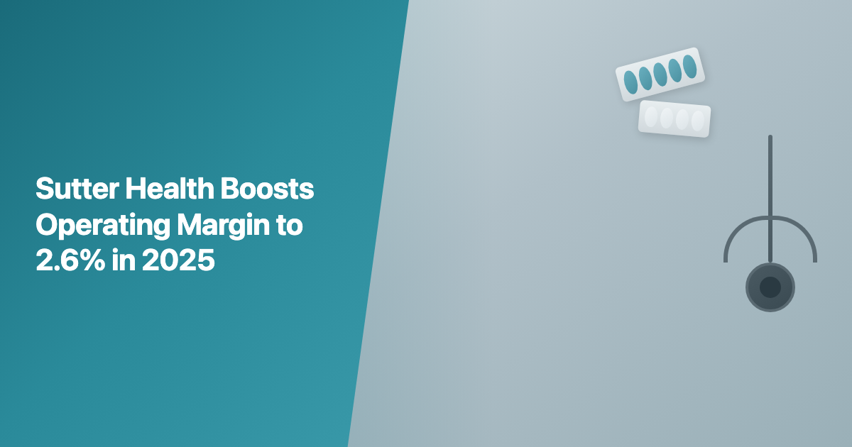 Sutter Health boosts operating margin to 2.6% in 2025