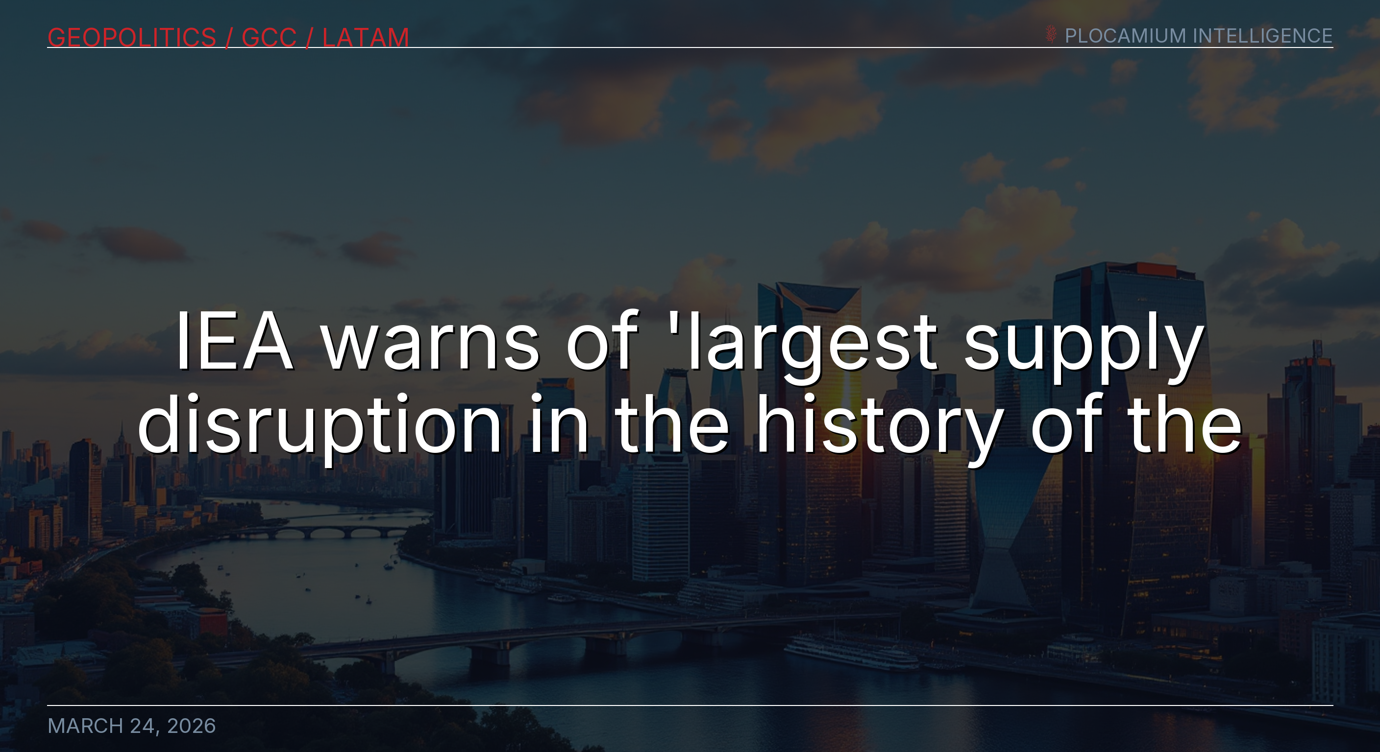 IEA Warns of 'largest Supply Disruption in the History of the Global Oil Market' Due to Middle East Conflict