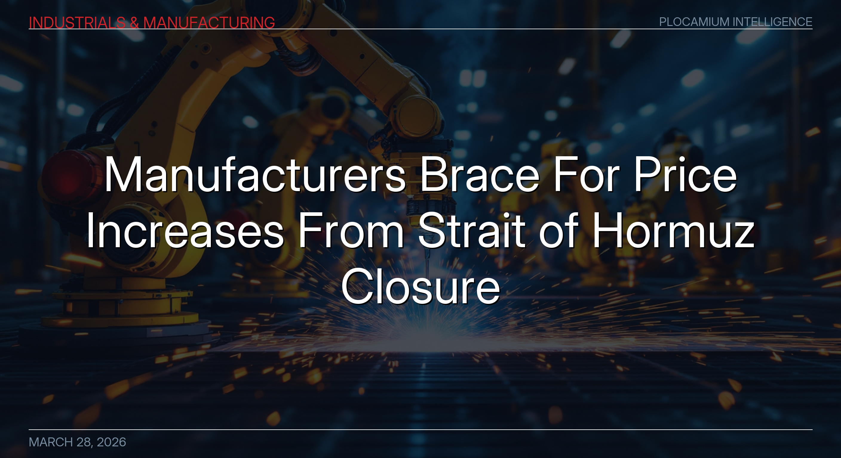 Manufacturers Brace For Price Increases From Strait of Hormuz Closure