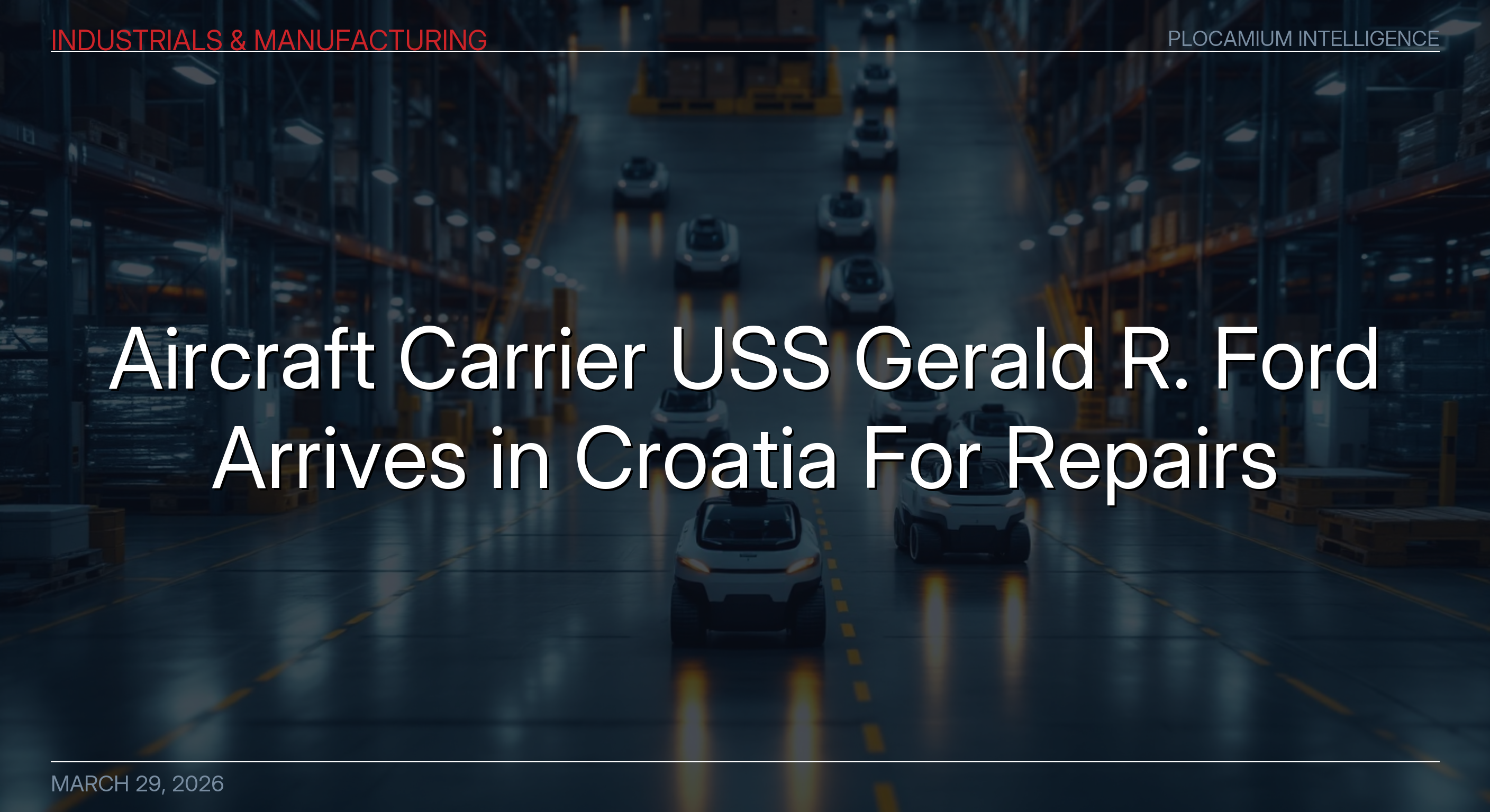 Aircraft Carrier USS Gerald R. Ford Arrives in Croatia For Repairs