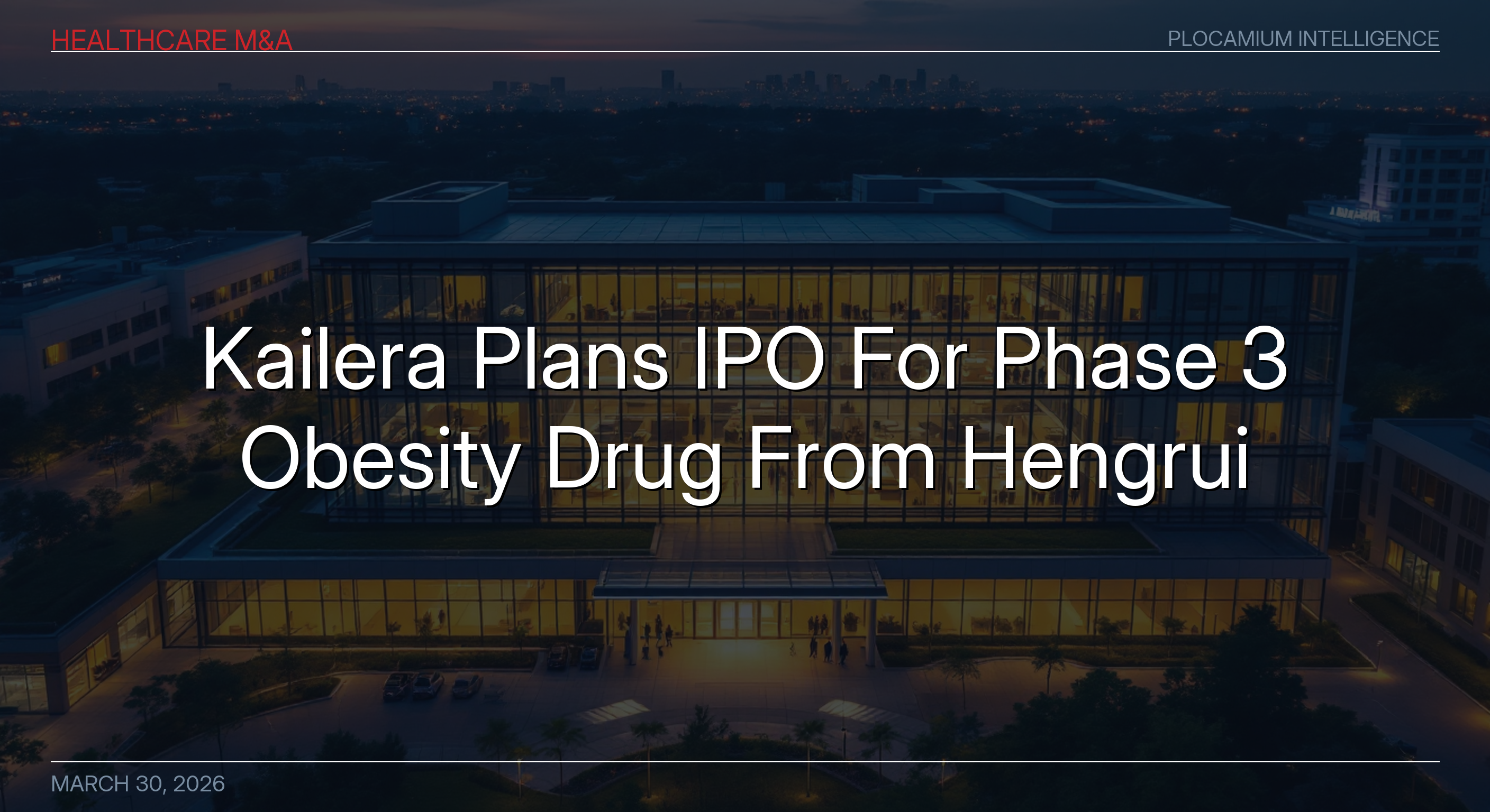Kailera Plans IPO For Phase 3 Obesity Drug From Hengrui