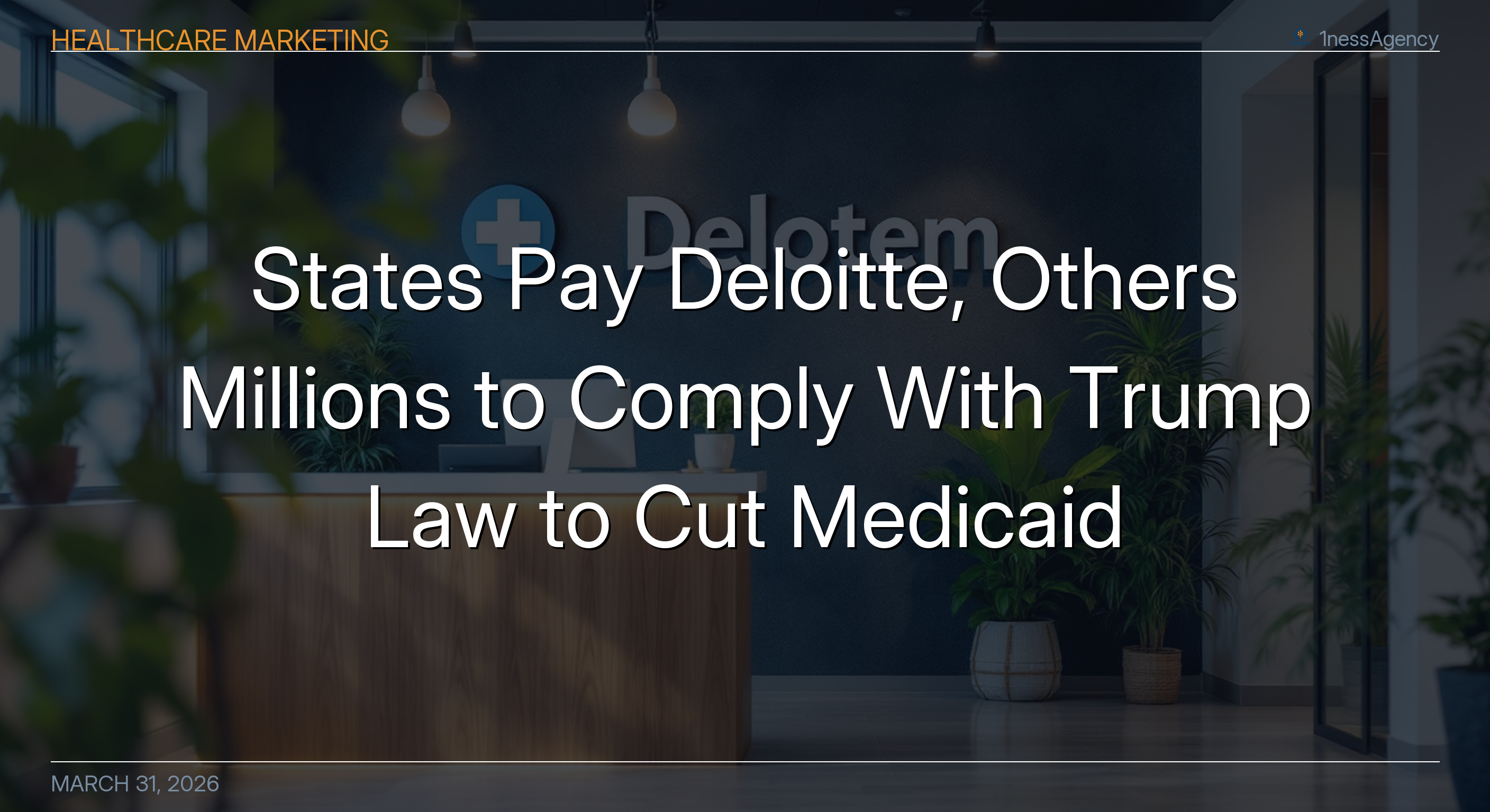 States Pay Deloitte, Others Millions to Comply With Trump Law to Cut Medicaid Rolls