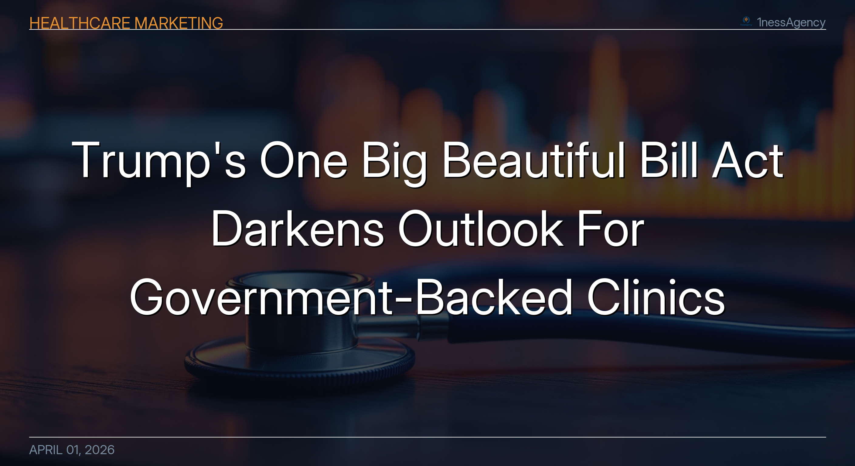 Trump's One Big Beautiful Bill Act Darkens Outlook For Government-Backed Clinics