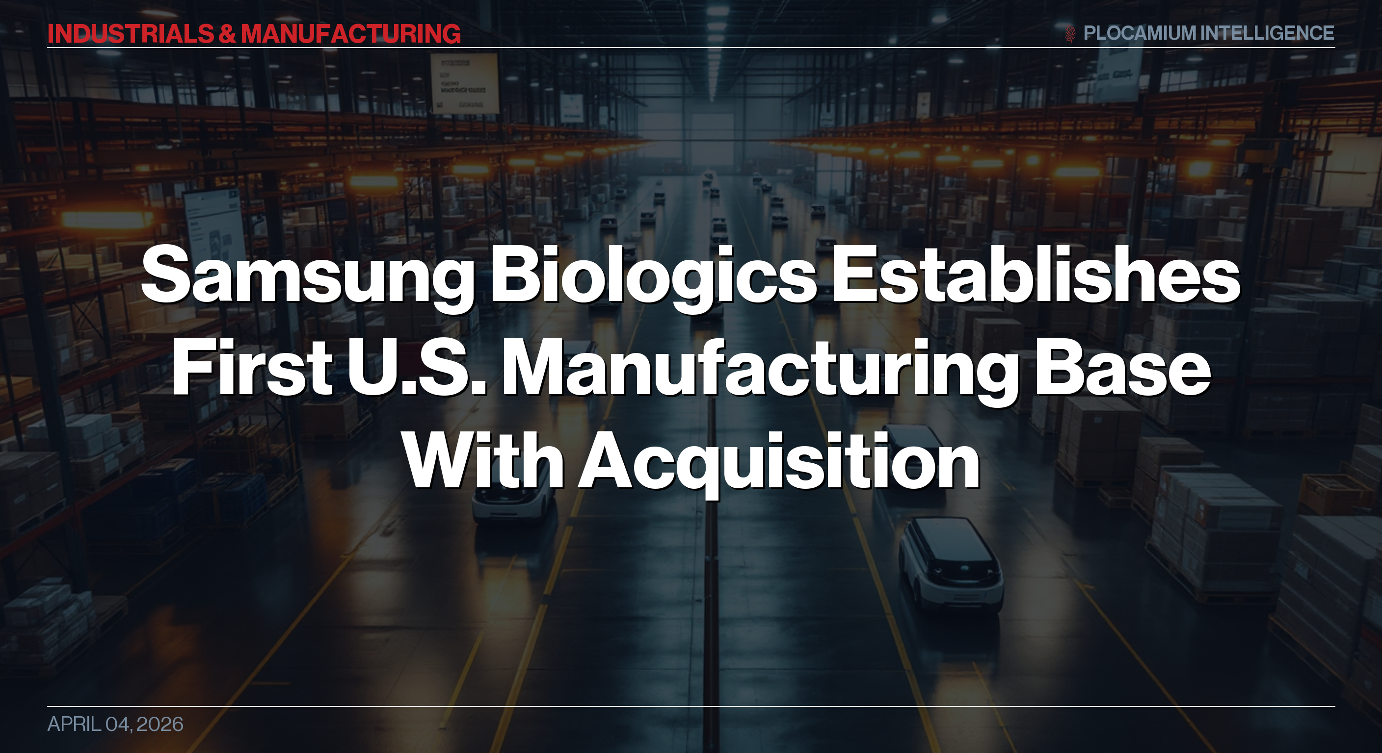 Samsung Biologics Establishes First U.S. Manufacturing Base With Acquisition of GSK Site