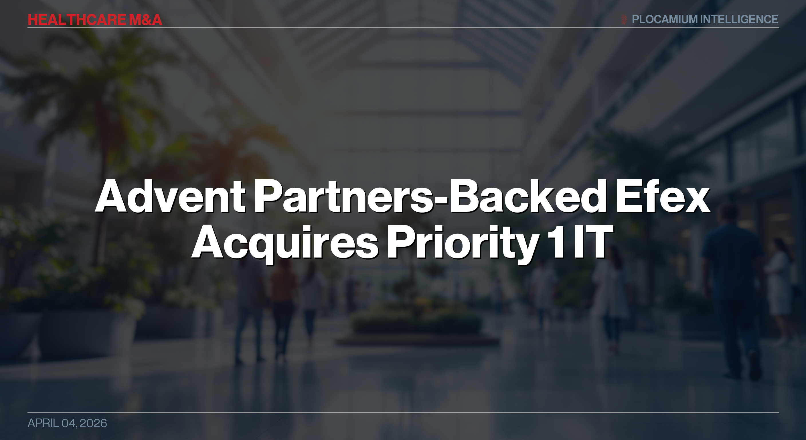 Advent Partners-Backed Efex Acquires Priority 1 IT