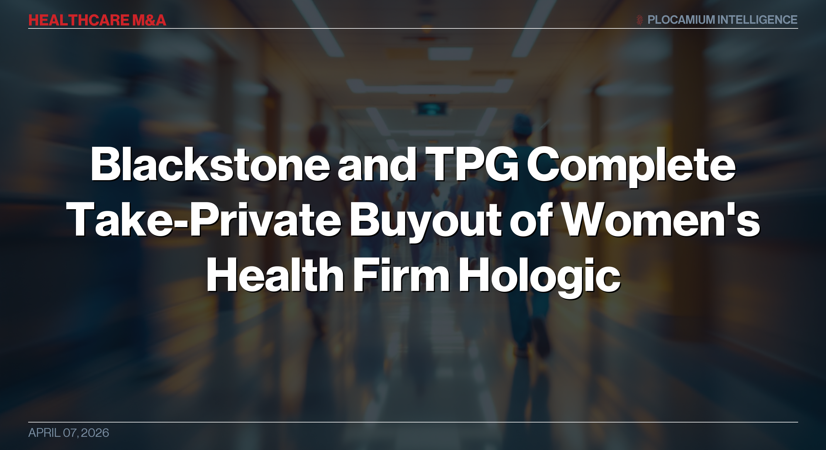 Blackstone and TPG Complete Take-Private Buyout of Women's Health Firm Hologic