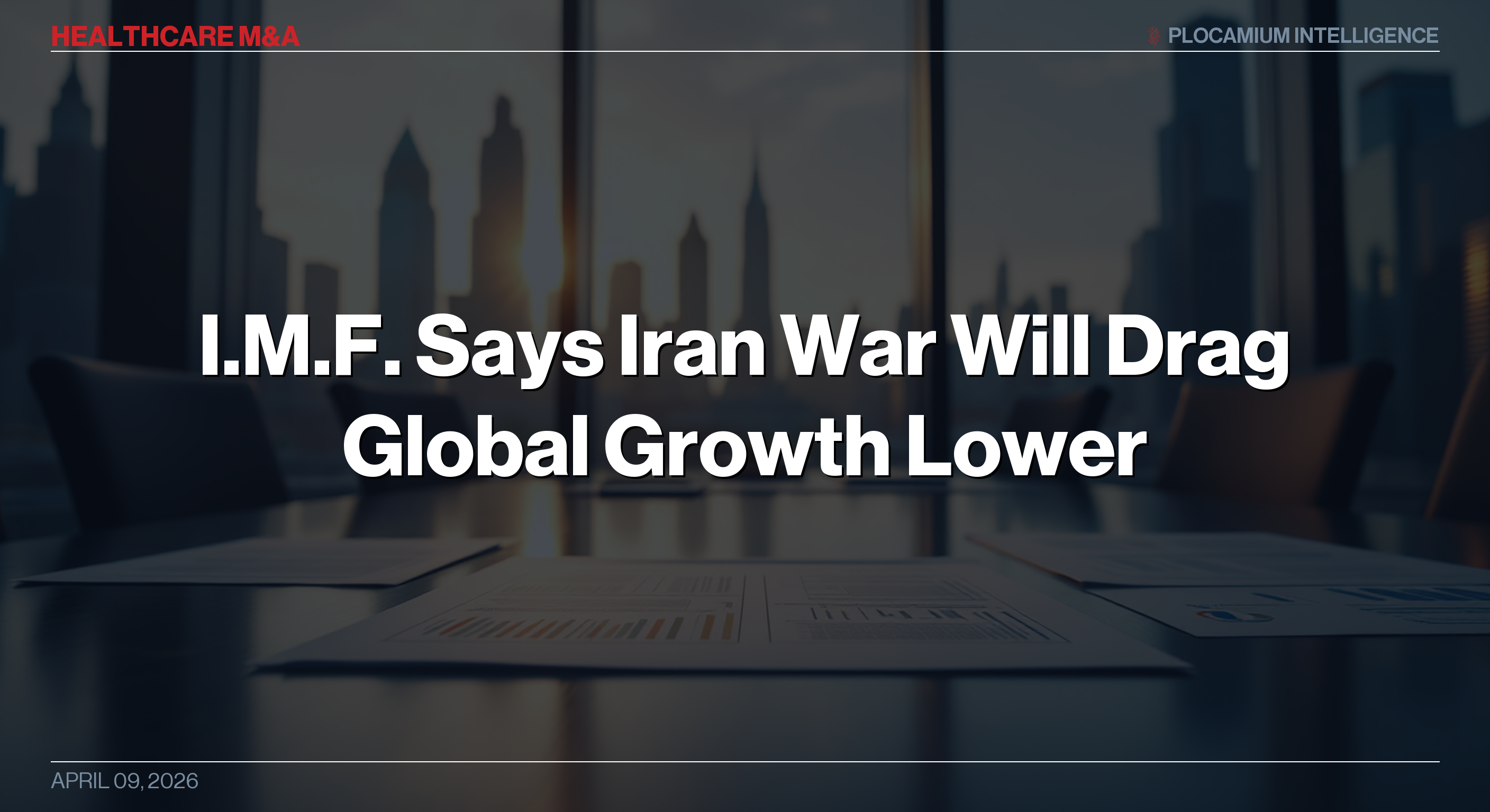 I.M.F. Says Iran War Will Drag Global Growth Lower