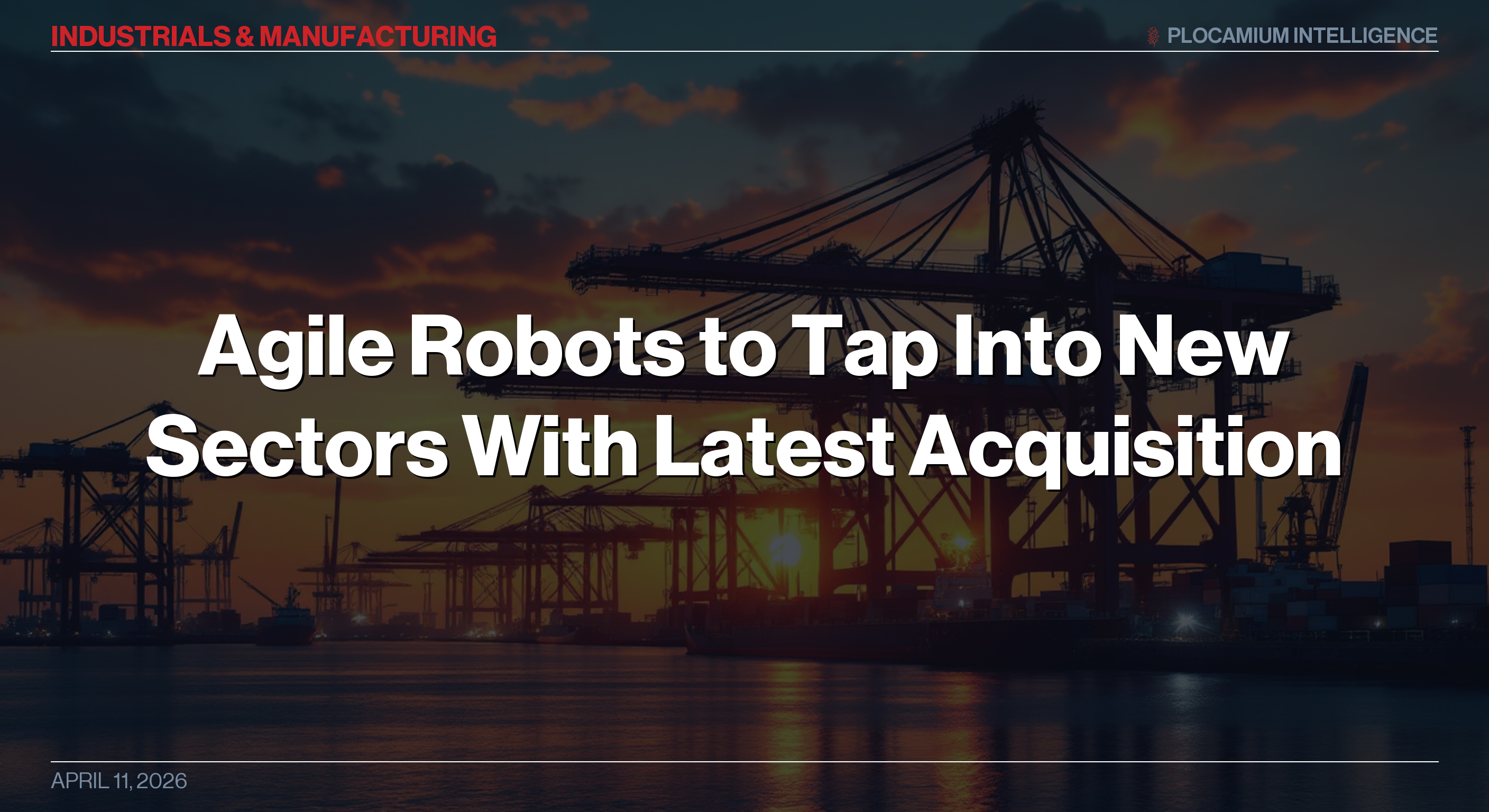 Agile Robots to Tap Into New Sectors With Latest Acquisition